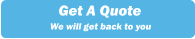 Get A Quote We will get back to you